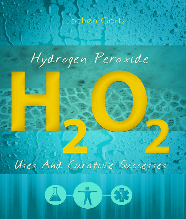 Hydrogen Peroxide: Uses And Curative Successes