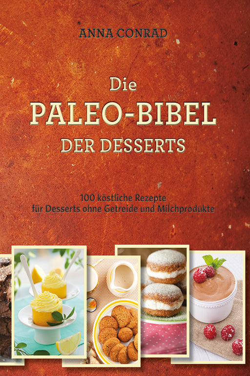 Die Paleo-Bibel der Desserts